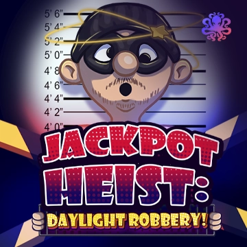 Jackpot Heist: Daylight Robbery! - HIGHBET33