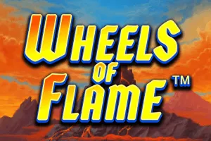 Wheels of Flame - HIGHBET33