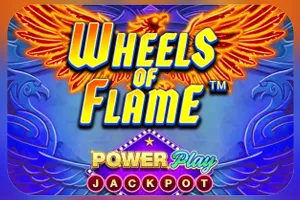Wheels of Flame™ PowerPlay Jackpot - HIGHBET33