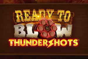 Ready to Blow Thundershots - HIGHBET33