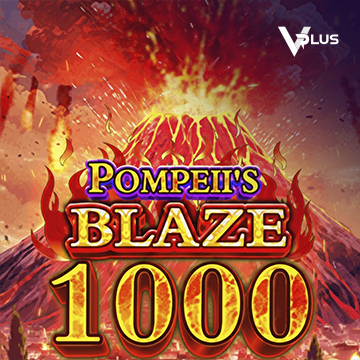 Pompeii``s Blaze 1000 - HIGHBET33