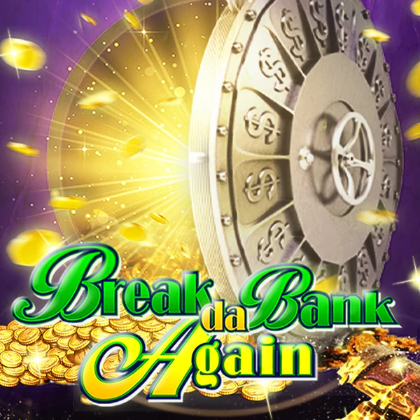 Break da Bank Again - HIGHBET33