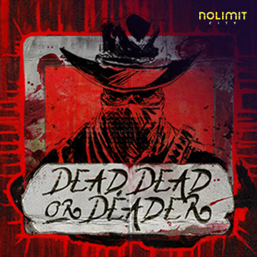 NolimitCity : Dead, Dead Or Deader - HIGHBET33