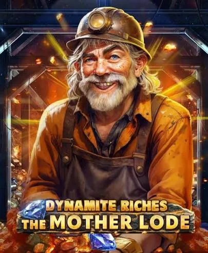 Dynamite Riches The Mother Lode - HIGHBET33