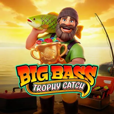 Pragmatic : Big Bass Trophy Catch - HIGHBET33