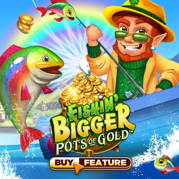 Fishin Bigger Pots of Gold - HIGHBET33